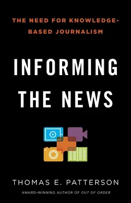 Informar las noticias: La necesidad de un periodismo basado en el conocimiento - Informing the News: The Need for Knowledge-Based Journalism