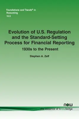 Evolución de la regulación y el proceso normativo de Estados Unidos en materia de información financiera: Desde los años 30 hasta la actualidad - Evolution of U.S. Regulation and the Standard-Setting Process for Financial Reporting: 1930s to the Present