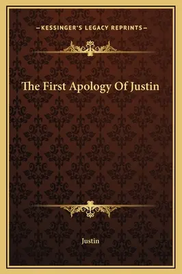 La primera apología de Justino - The First Apology Of Justin