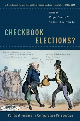 Elecciones a golpe de talonario: Finanzas políticas en perspectiva comparada - Checkbook Elections?: Political Finance in Comparative Perspective