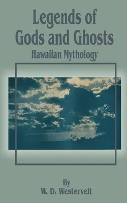 Leyendas de dioses y fantasmas (Mitología hawaiana) - Legends of Gods and Ghosts (Hawaiian Mythology)