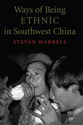 Formas de ser étnico en el suroeste de China - Ways of Being Ethnic in Southwest China