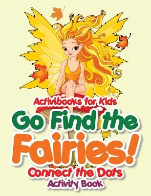Encuentra a las hadas Libro de actividades «Conecta los puntos - Go Find the Fairies! Connect the Dots Activity Book