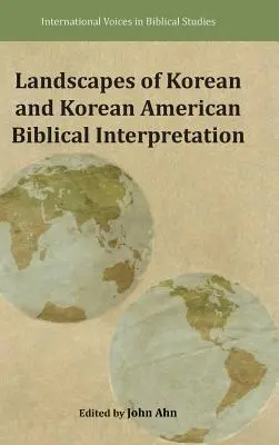 Paisajes de la interpretación bíblica coreana y coreanoamericana - Landscapes of Korean and Korean American Biblical Interpretation