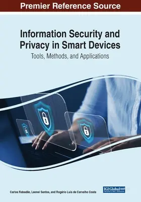 Seguridad de la información y privacidad en dispositivos inteligentes: Herramientas, métodos y aplicaciones - Information Security and Privacy in Smart Devices: Tools, Methods, and Applications