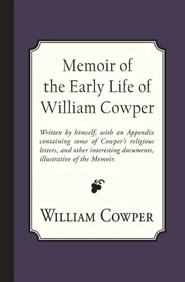 Memorias de los primeros años de William Cowper - Memoir of the Early Life of William Cowper