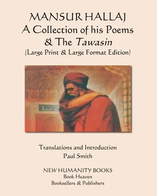 MANSUR HALLAJ Una Colección de sus Poemas y El Tawasin: (Edición en Gran Formato e Impresión Grande) - MANSUR HALLAJ A Collection of his Poems & The Tawasin: (Large Print & Large Format Edition)