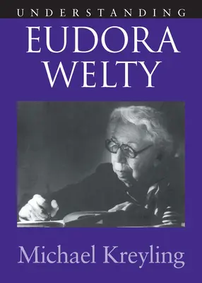 Comprender a Eudora Welty - Understanding Eudora Welty