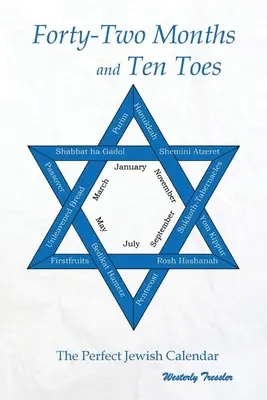 Cuarenta y dos meses y diez dedos: Un Dramanálisis del Calendario Judío Perfecto - Forty-Two Months and Ten Toes: A Dramanalysis of The Perfect Jewish Calendar