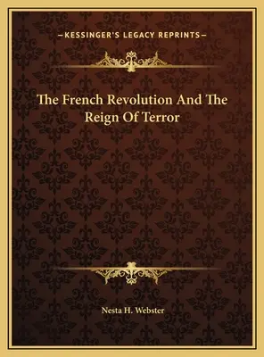 La Revolución Francesa y el Reino del Terror - The French Revolution And The Reign Of Terror