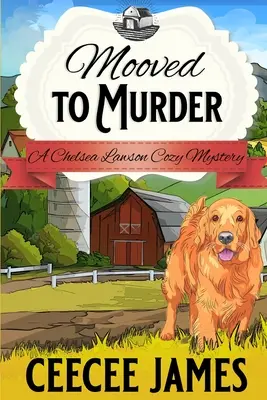 Mooved to Murder: El misterio de Milk It for All It's Worth - Mooved to Murder: A Milk It For All It's Worth Mystery