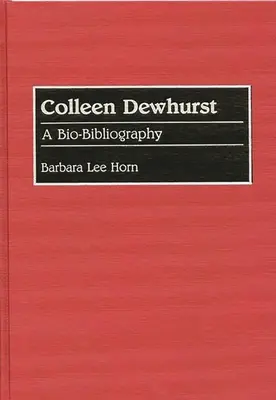 Colleen Dewhurst Bio-Bibliografía - Colleen Dewhurst: A Bio-Bibliography