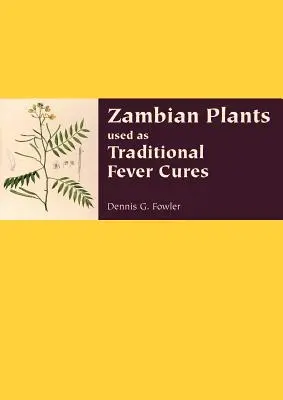 Plantas zambianas utilizadas como curas tradicionales de la fiebre - Zambian Plants Used as Traditional Fever Cures