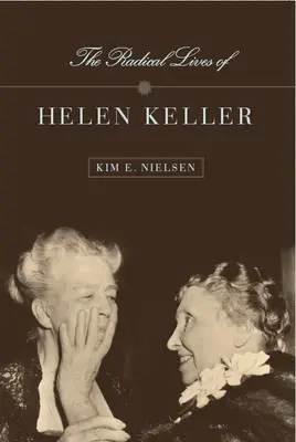 La vida radical de Helen Keller - The Radical Lives of Helen Keller