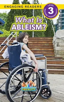 ¿Qué es el capacitismo? Trabajar por la igualdad (Engaging Readers, Level 3) - What is Ableism?: Working Towards Equality (Engaging Readers, Level 3)