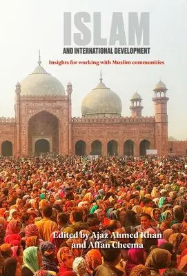 Islam y desarrollo internacional: Ideas para trabajar con comunidades musulmanas - Islam and International Development: Insights for Working with Muslim Communities