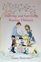 Crecer y sobrevivir Criando a trece - Thriving and Surviving Raising Thirteen