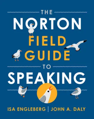 Norton Field Guide to Speaking (Engleberg Isa (emérita Prince George's Community College)) - Norton Field Guide to Speaking (Engleberg Isa (emerita Prince George's Community College))