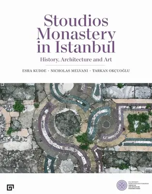 Monasterio de Stoudios en Estambul: historia, arquitectura y arte - Stoudios Monastery in Istanbul: History, Architecture and Art