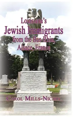 Inmigrantes judíos de Luisiana procedentes del Bajo Rin, Alsacia, Francia - Louisiana's Jewish Immigrants from the Bas-Rhin, Alsace, France