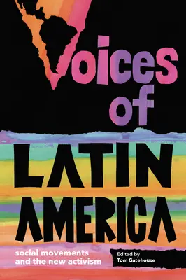 Voces de América Latina: Los movimientos sociales y el nuevo activismo - Voices of Latin America: Social Movements and the New Activism