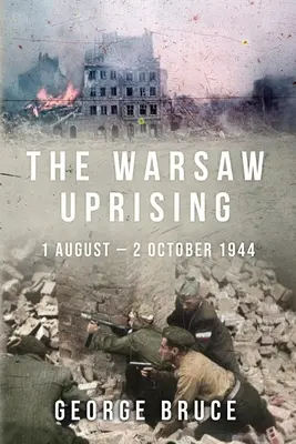 El levantamiento de Varsovia: 1 de agosto - 2 de octubre de 1944 - The Warsaw Uprising: 1 August - 2 October 1944