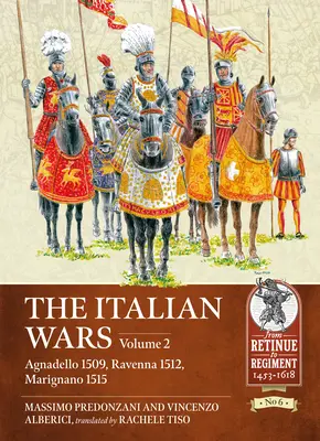 Las guerras de Italia: Volumen 2 - Agnadello 1509, Rávena 1512, Marignano 1515 - The Italian Wars: Volume 2 - Agnadello 1509, Ravenna 1512, Marignano 1515