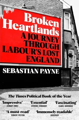 Broken Heartlands: Un viaje por la Inglaterra perdida de los laboristas - Broken Heartlands: A Journey Through Labour's Lost England