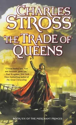 El comercio de las reinas: Sexto libro de los Príncipes Mercaderes - The Trade of Queens: Book Six of the Merchant Princes