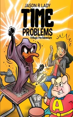 Problemas de tiempo: Una aventura de pluma mágica - Time Problems: A Magic Pen Adventure