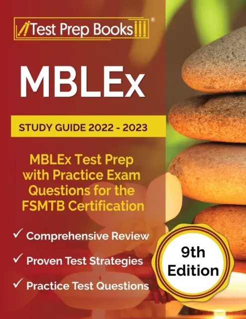 MBLEx Guía de Estudio 2022 - 2023: MBLEx Test Prep con Preguntas de Examen de Práctica para la Certificación FSMTB [9ª Edición] - MBLEx Study Guide 2022 - 2023: MBLEx Test Prep with Practice Exam Questions for the FSMTB Certification [9th Edition]