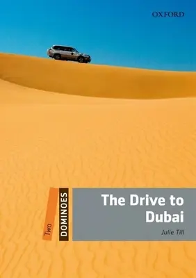 Dominó, Nueva Edición: Nivel 2: Vocabulario de 700 palabras el viaje a Dubai - Dominoes, New Edition: Level 2: 700-Word Vocabulary the Drive to Dubai