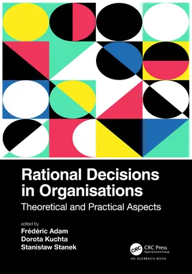 Decisiones racionales en las organizaciones: Aspectos teóricos y prácticos - Rational Decisions in Organisations: Theoretical and Practical Aspects