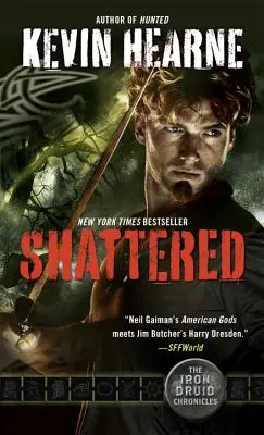 Destrozado: Las Crónicas del Druida de Hierro, Libro Siete - Shattered: The Iron Druid Chronicles, Book Seven