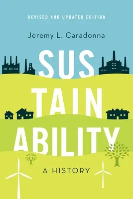 Sostenibilidad: Una historia, edición revisada y actualizada - Sustainability: A History, Revised and Updated Edition