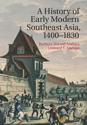 Historia del Sudeste Asiático moderno, 1400-1830 - A History of Early Modern Southeast Asia, 1400-1830