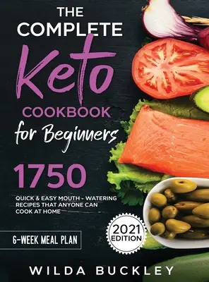 El Libro de Cocina Completa de la Dieta Cetogénica para Principiantes - The Complete Keto Cookbook for Beginners