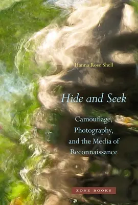 Escondite: Camuflaje, fotografía y los medios de reconocimiento - Hide and Seek: Camouflage, Photography, and the Media of Reconnaissance