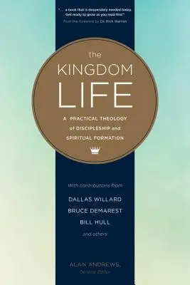 La vida del Reino: Una teología práctica del discipulado y la formación espiritual - The Kingdom Life: A Practical Theology of Discipleship and Spiritual Formation