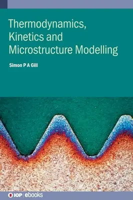 Termodinámica, cinética y modelización de microestructuras - Thermodynamics, Kinetics and Microstructure Modelling