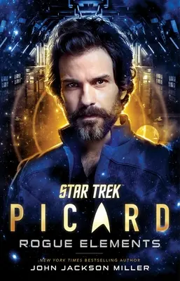 Star Trek: Picard: Rogue Elements: Volumen 3 - Star Trek: Picard: Rogue Elements: Volume 3