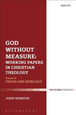 Dios sin medida: Documentos de trabajo en teología cristiana: Volumen 1: Dios y las obras de Dios - God Without Measure: Working Papers in Christian Theology: Volume 1: God and the Works of God