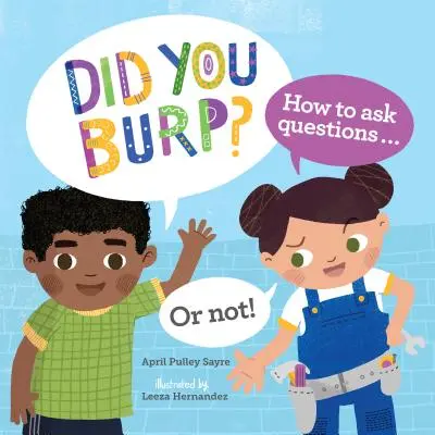 ¿Eruptaste?: Cómo hacer preguntas... ¡o no! - Did You Burp?: How to Ask Questions...or Not!