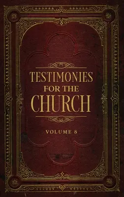 Testimonios para la Iglesia Tomo 8 - Testimonies for the Church Volume 8