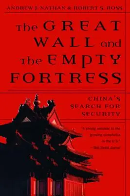 La Gran Muralla y la Fortaleza Vacía: La búsqueda de seguridad en China - Great Wall and the Empty Fortress: China's Search for Security