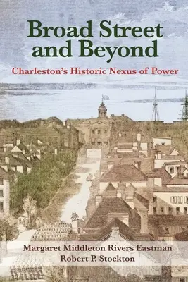 Broad Street y más allá: El nexo histórico de poder de Charleston - Broad Street and Beyond: Charleston's Historic Nexus of Power