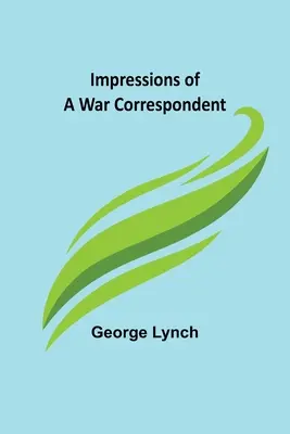 Impresiones de un corresponsal de guerra - Impressions of a War Correspondent