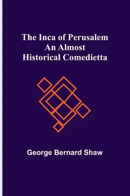 El Inca De Perusalem Una Comedieta Casi Histórica - The Inca of Perusalem: An Almost Historical Comedietta