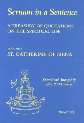 Tesoro de citas sobre la vida espiritual extraídas de los escritos de Santa Catalina de Siena, Doctora de la Iglesia: Volumen 3 - A Treasury of Quotations on the Spiritual Life from the Writings of St Catherine of Siena, Doctor of the Church: Volume 3