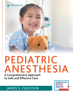 Anestesia Pediátrica: Un enfoque integral para una atención segura y eficaz - Pediatric Anesthesia: A Comprehensive Approach to Safe and Effective Care